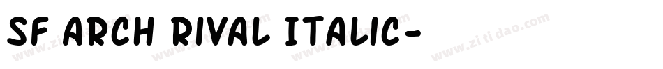 SF Arch Rival Italic字体转换